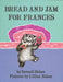Bread and Jam for Frances by Russell Hoban