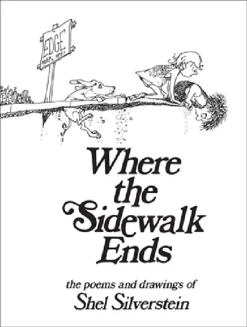 Where the Sidewalk Ends: Poems and Drawings by Shel Silverstein