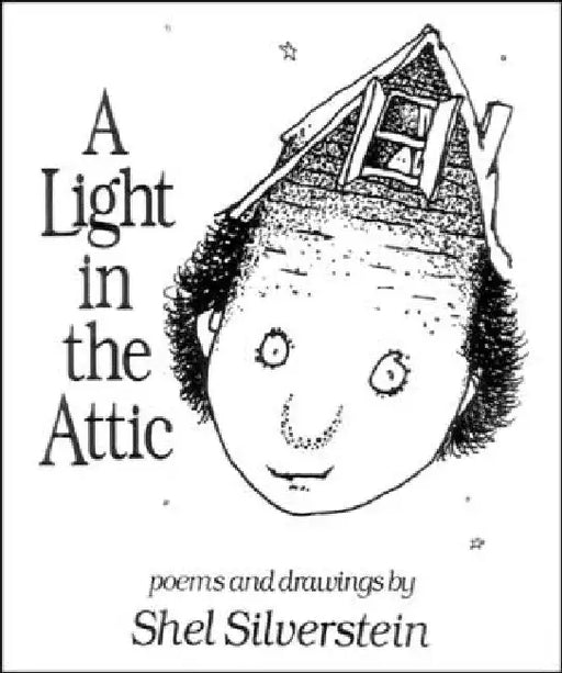 A Light in the Attic by Shel Silverstein