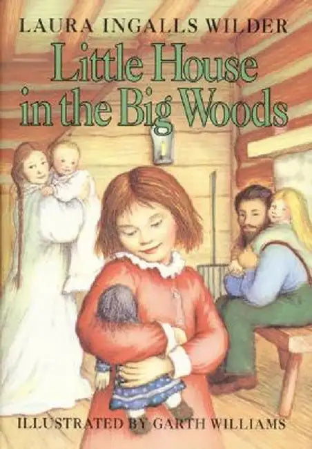 Little House in the Big Woods by Laura Ingalls Wilder