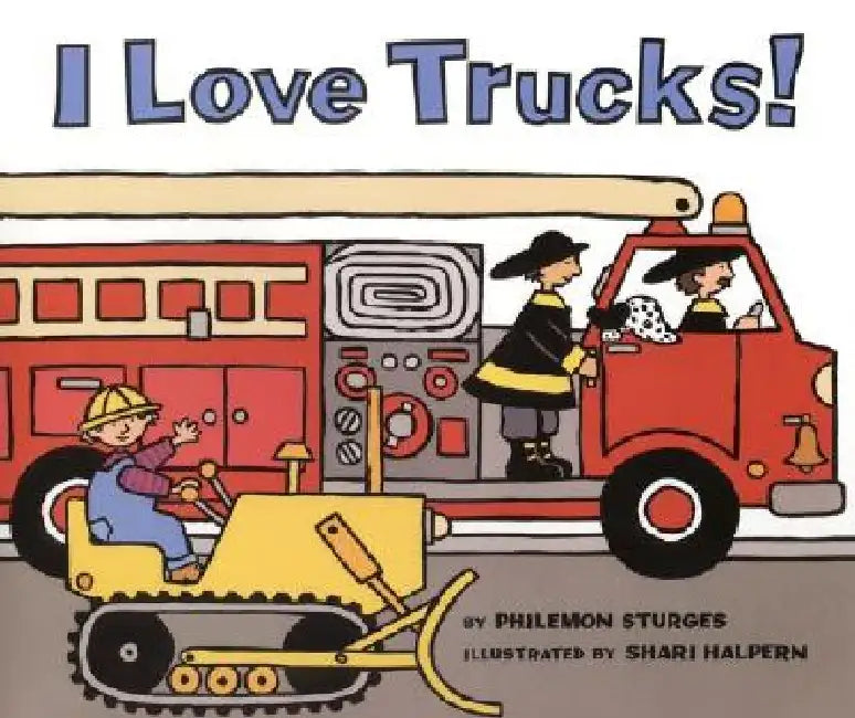 I Love Trucks! by Philemon Sturges