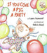 If You Give a Pig a Party by Laura Joffe Numeroff, Felicia Bond