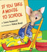 If You Take a Mouse to School by Laura Numeroff