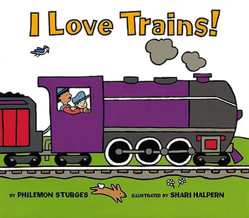 I Love Trains! by Philemon Sturges