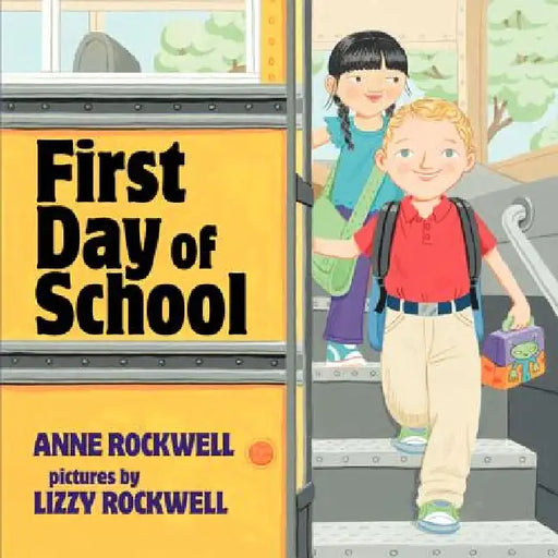 First Day of School by Anne Rockwell