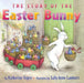 The Story of the Easter Bunny by Katherine Tegen
