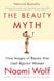 The Beauty Myth: How Images of Beauty Are Used Against Women by Naomi Wolf