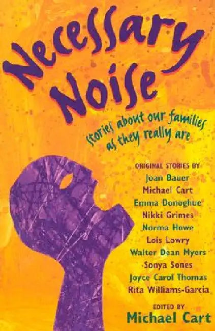 Necessary Noise: Stories about Our Families as They Really Are by Michael Cart