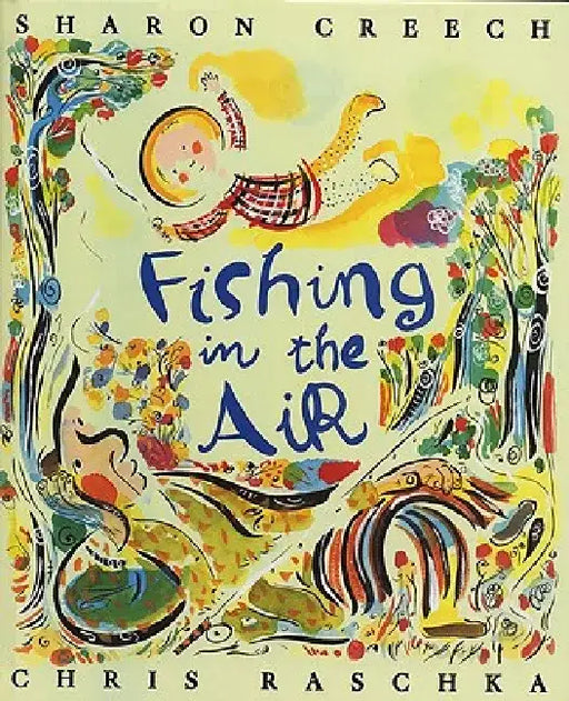 Fishing in the Air by Sharon Creech