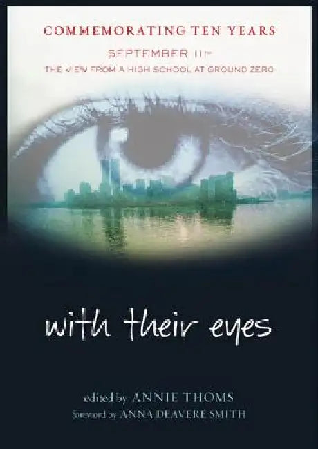 With Their Eyes: September 11th: The View from a High School at Ground Zero by Annie Thoms, David Levithan
