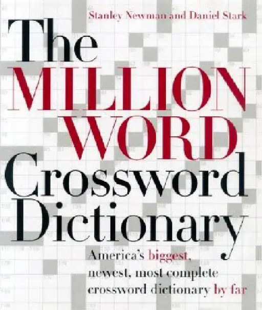 The Million Word Crossword Dictionary by Stanley Newman