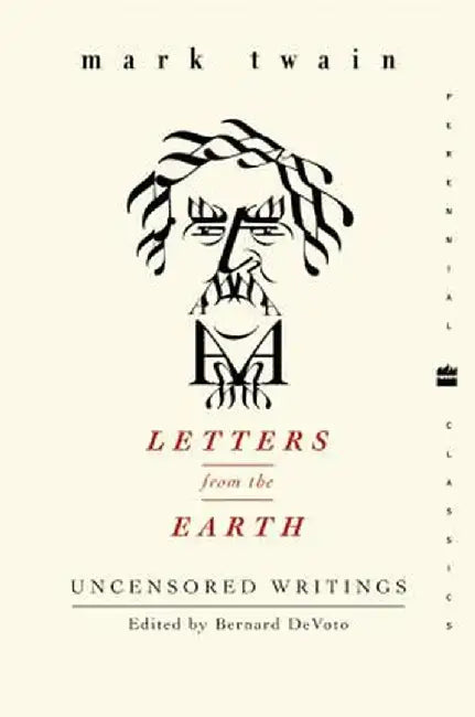 Letters from the Earth: Uncensored Writings by Mark Twain