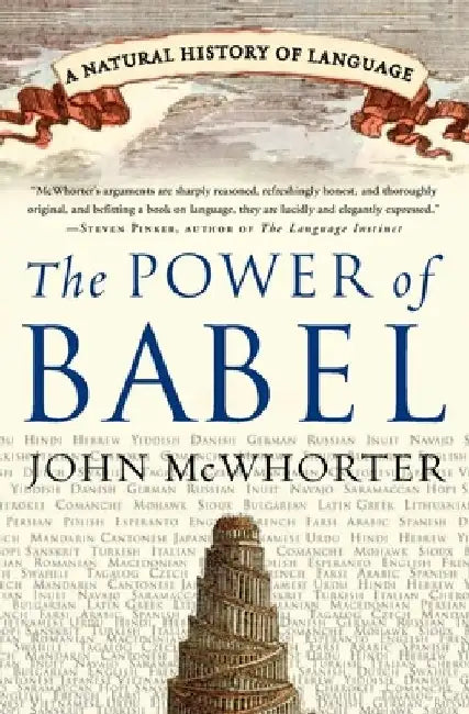 The Power of Babel: A Natural History of Language by John McWhorter