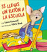 Si Llevas Un Ratón a la Escuela: If You Take a Mouse to School (Spanish Edition) by Laura Joffe Numeroff