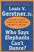 Who Says Elephants Can't Dance?: Leading a Great Enterprise Through Dramatic Change by Louis V., Jr. Gerstner