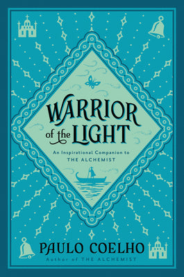 Warrior of the Light: A Manual by Paulo Coelho