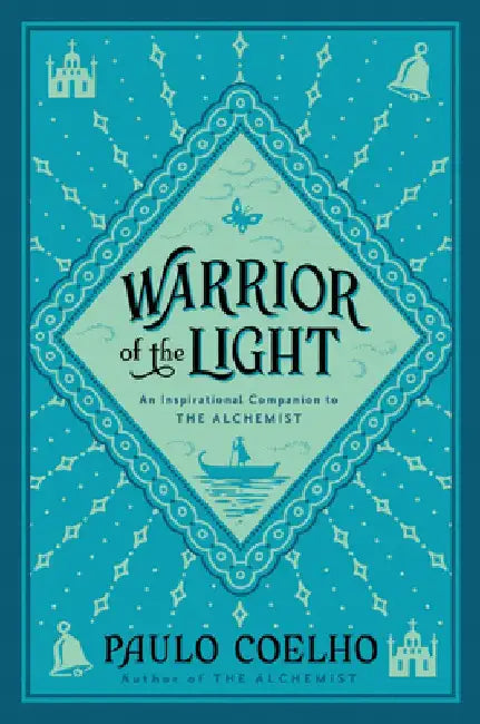 Warrior of the Light: A Manual by Paulo Coelho
