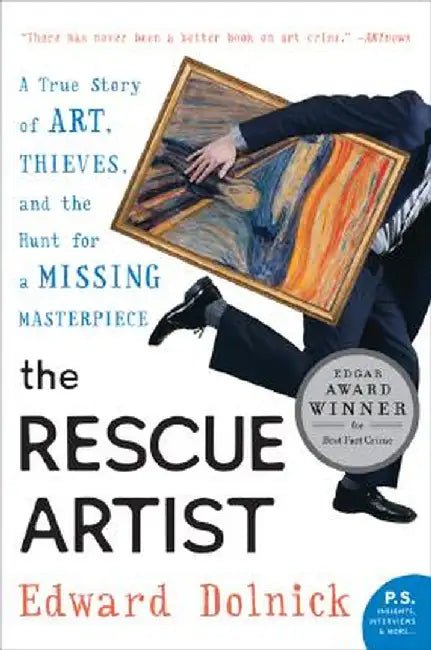 The Rescue Artist: A True Story of Art, Thieves, and the Hunt for a Missing Masterpiece by Edward Dolnick