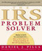 The IRS Problem Solver: From Audits to Assessments--How to Solve Your Tax Problems and Keep the IRS Off Your Back Forever by Daniel J. Pilla