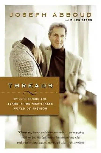 Threads: My Life Behind the Seams in the High-Stakes World of Fashion by Joseph Abboud