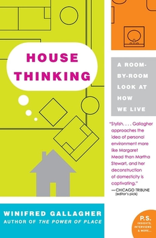 House Thinking: A Room-By-Room Look at How We Live by Winifred Gallagher