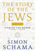 The Story of the Jews, Volume One: Finding the Words 1000 BC-1492 AD by Simon Schama