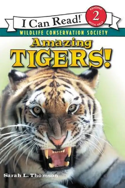 Amazing Tigers! by Sarah L. Thomson