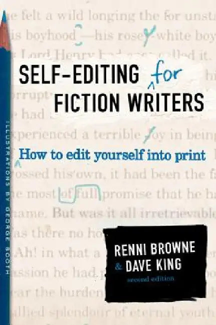 Self-Editing for Fiction Writers, Second Edition: How to Edit Yourself Into Print by Renni Browne