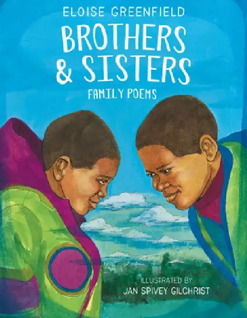 Brothers & Sisters: Family Poems by Eloise Greenfield