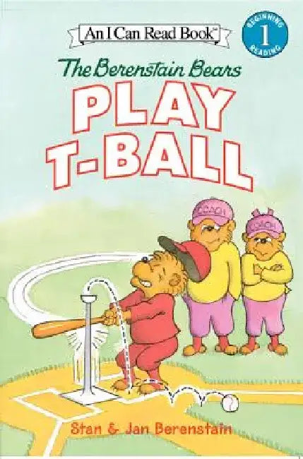 The Berenstain Bears Play T-Ball by Jan Berenstain
