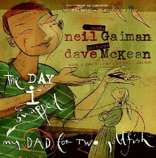 The Day I Swapped My Dad for Two Goldfish by Neil Gaiman