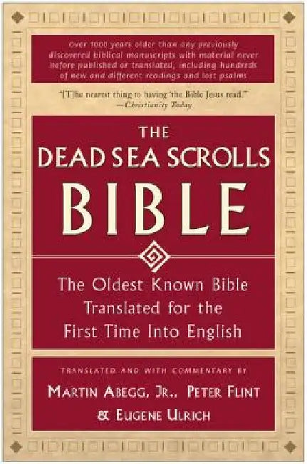 The Dead Sea Scrolls Bible: The Oldest Known Bible Translated for the First Time Into English by Martin G., Jr. Abegg