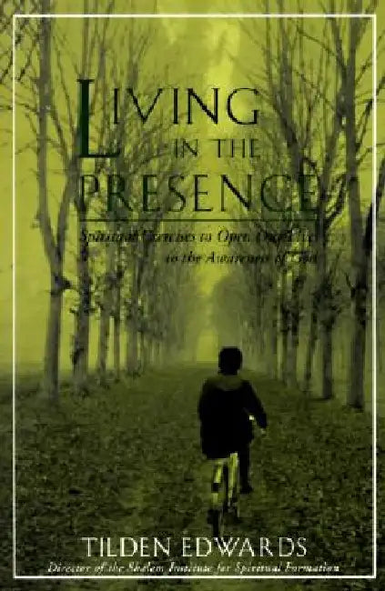 Living in the Presence by Tilden H. Edwards