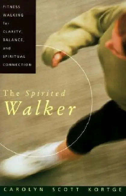 The Spirited Walker by Carolyn S. Kortge