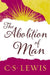 The Abolition of Man: Readings for Meditation and Reflection by C. S. Lewis