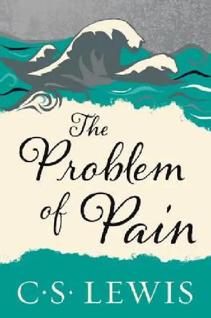 The Problem of Pain by C. S. Lewis