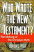 Who Wrote the New Testament? by Burton L. Mack