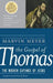 The Gospel of Thomas: The Hidden Sayings of Jesus by Marvin W. Meyer
