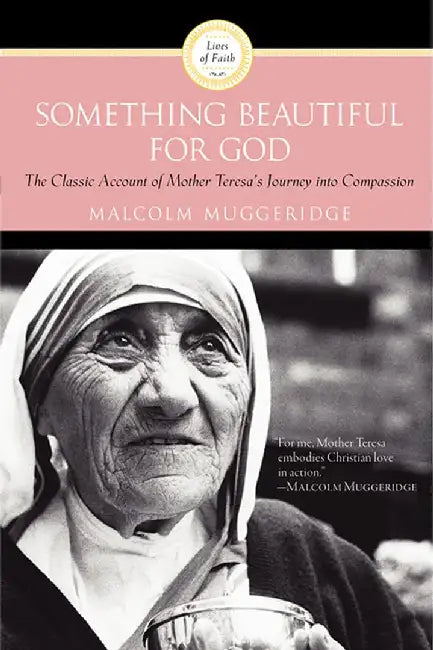 Something Beautiful For God by Malcolm Muggeridge