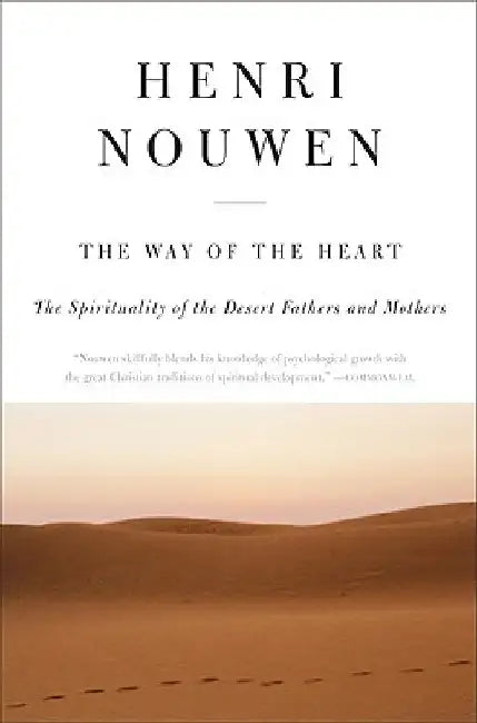 The Way of the Heart: The Spirituality of the Desert Fathers and Mothers by Henri J. Nouwen