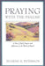Praying with the Psalms: A Year of Daily Prayers and Reflections on the Words of David by Eugene H. Peterson