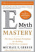 E-Myth Mastery: The Seven Essential Disciplines for Building a World Class Company by Michael E. Gerber