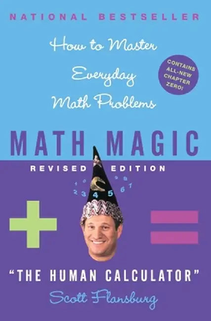 Math Magic Revised Edition: How to Master Everyday Math Problems by Scott Flansburg
