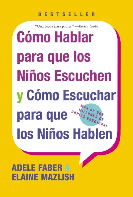 Las Como Hablar para que Los Ninos Escuchen: y Como Escuchar para que los Ninos Hablen by Adele Faber, Elaine Mazlish