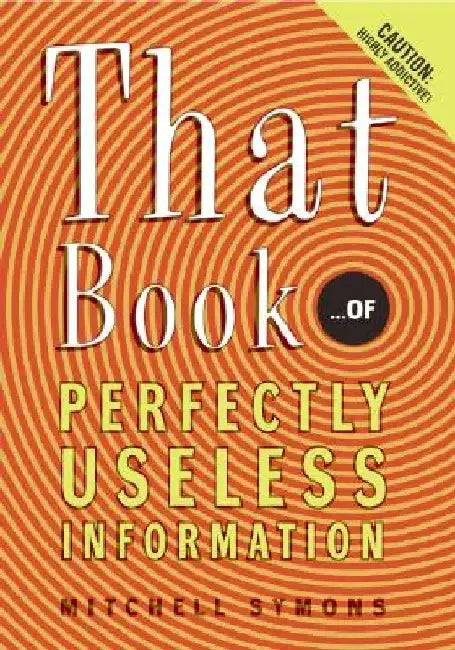 That Book: ...of Perfectly Useless Information by Mitchell Symons