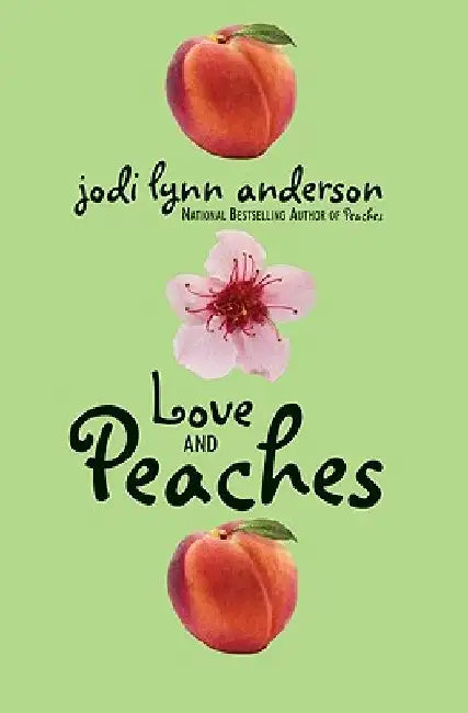 Love and Peaches by Jodi Lynn Anderson