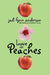 Love and Peaches by Jodi Lynn Anderson