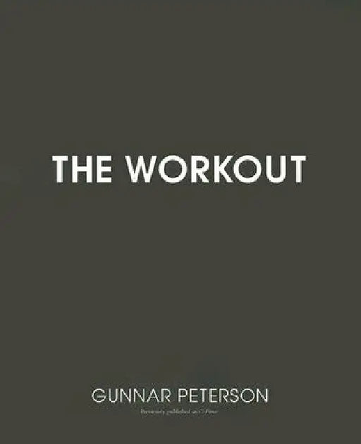 The Workout by Gunnar Peterson