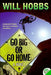 Go Big or Go Home by Will Hobbs
