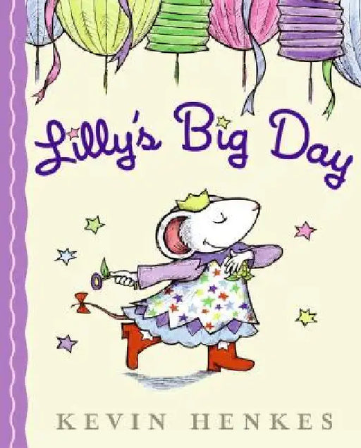 Lilly's Big Day by Kevin Henkes, Kevin Henkes